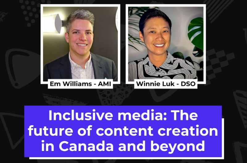 A promotional poster for a workshop featuring two portraits at the top and event details below. On the left, Em Williams (AMI) is pictured wearing a gray blazer and white shirt, standing against a wall with a light source. On the right, Winnie Luk (DSO) is shown wearing a black and white patterned shirt in front of greenery. Below the portraits, a bold blue box highlights the event title: Inclusive media: The future of content creation in Canada and beyond".