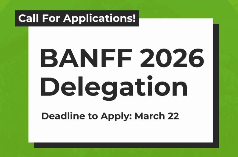 Green background. A white box reads: “BANFF 2026 Delegation.” Above it: “Call For Applications!” Below: “Deadline to Apply: March 22” and “Read the caption to learn more!”