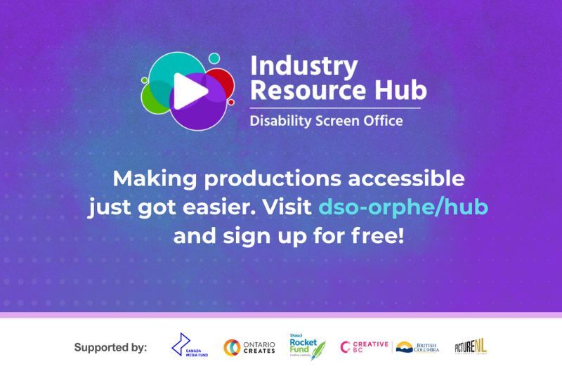 <p>A purple and blue background with the Industry Resource Hub logo and the text: “Industry Resource Hub – Disability Screen Office.” Below, white text reads: “Making productions accessible just got easier. Visit dso-orphe/hub and sign up for free!” Along the bottom are the logos of supporting organizations.</p>